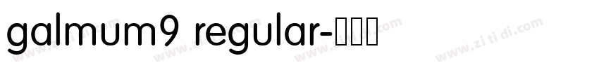 galmum9 regular字体转换